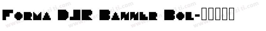 Forma DJR Banner Bol字体转换